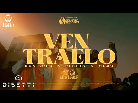 Ven Tráelo - Don Kolo ft. Derlyn & Memo (Video Oficial)