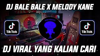 Download lagu DJ BALE BALE X MELODY KANE FULL BASS JEDAG JEDUG VIRAL TIKTOK TERBARU YANG KALIAN CARI mp3