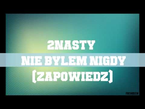 [ZAPOWIEDZ] 2nasty - Nie byłem nigdy