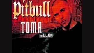 Pitbull feat. Lil Jon - Toma (Remix)