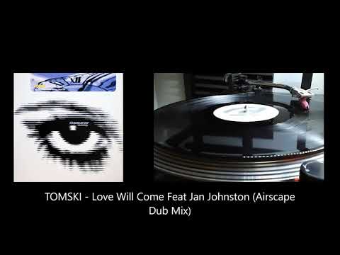 TOMSKI   Love Will Come Feat Jan Johnston Airscape Dub Mix #trance