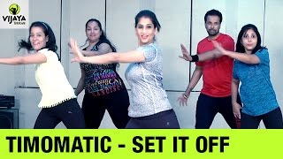TIMOMATIC - Set It Off | Zumba Dance Workout on SET IT OFF Song | Choreographed By Vijaya Tupurani