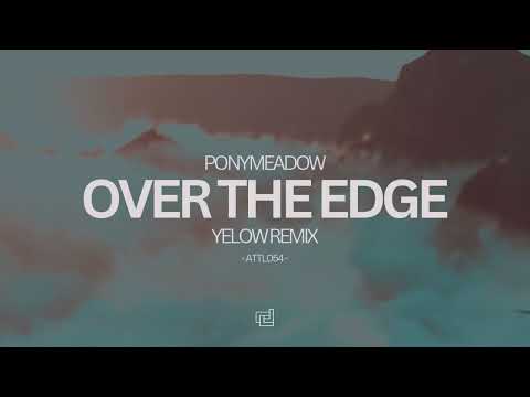 Ponymeadow - Over The Edge (Yelow Remix)