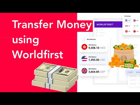 How to Transfer Money with WorldFirst | Easy and Fast Way to Send Money Abroad