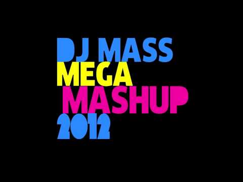 MASS MEGA MASHUP 2012 - 50 Pop Dance Songs