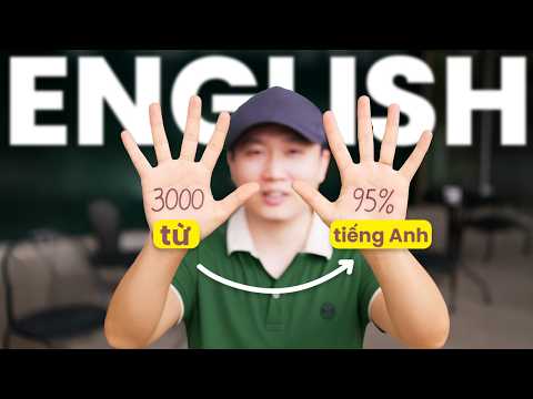Cách học 3000 từ tiếng Anh để hiểu 95% hội thoại người bản xứ (ai cũng có thể làm theo)