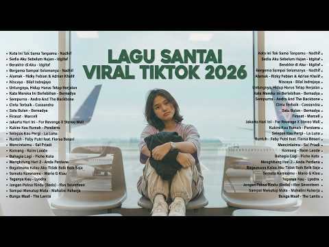 Lagu Santai Terpopuler 2026 &mdash; Top Indonesia Song 2026 | Lagu Pop Indonesia Terbaru & Paling Hit 2026