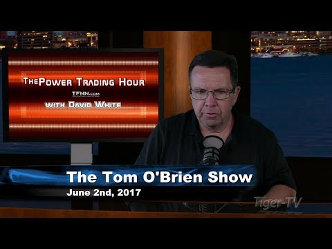 June 2nd Power Trading Hour with David White on TFNN   2017
