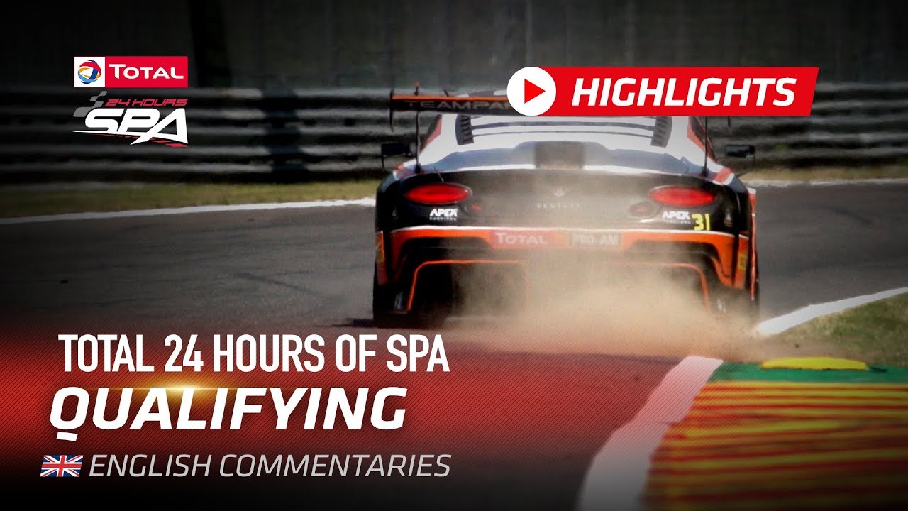 QUALIFYING HIGHLIGHTS - Total 24 Hours of Spa 2019