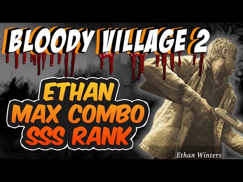 Resident Evil Village - Mercenaries Additional Orders, The Bloody Village 2 Max Combo SSS Rank Ethan