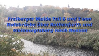 Freiberger Mulde Teil 6 und 7 von Halsbrücke über Rothenfurth und Kleinvoigtsberg nach Nossen