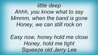Jerry Lee Lewis - Baby Hold Me Close Lyrics