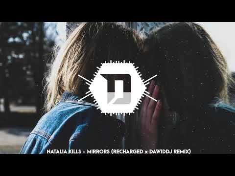 Natalia Kills - Mirrors (ReCharged x DawidDJ Remix)