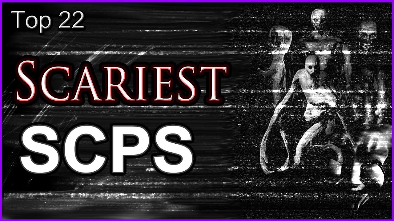 Top 22 Scariest SCPS