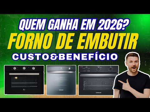 ????‍♂️FORNO DE EMBUTIR VALE A PENA? VEJA OS MAIS RECOMENDADOS DE 2026