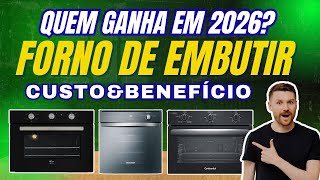 ????‍♂️FORNO DE EMBUTIR VALE A PENA? VEJA OS MAIS RECOMENDADOS DE 2026
