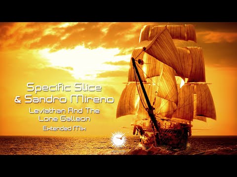 Specific Slice & Sandro Mireno - Leviathan And The Lone Galleon (Extended Mix)