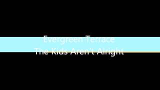 Evergreen Terrace - The Kids Aren&#39;t Alright