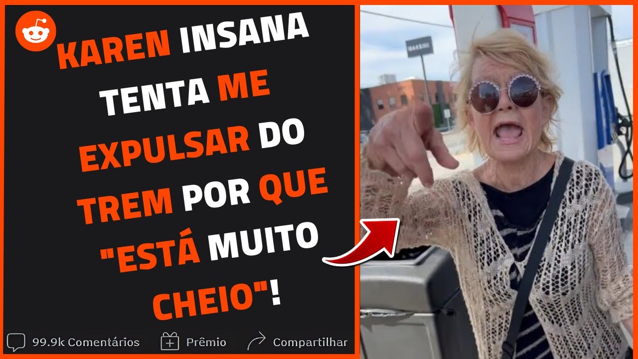 KAREN INSANA ACHA que pode me EXPULSAR por que ESTÁ MUITO CHEIO! | Relatos Reddit