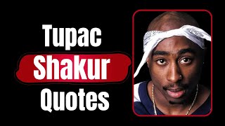 Top 25 Tupac Shakur Quotes | 2Pac Quotes