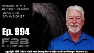 Ep. 994 FADE to BLACK Jimmy Church w/ Jay Weidner : The Mystery Schools : LIVE