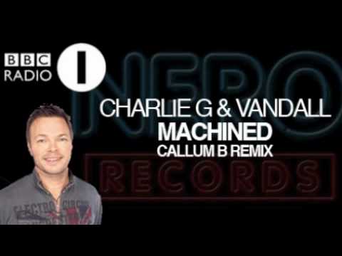 Charlie G & Vandall - Machined (CALLUM B REMIX) - Pete Tong Radio 1 Play