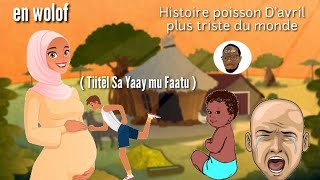 Histoire Triste Fen Baaxul & Yaay Du Moroom En