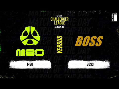 M80 vs. BOSS - ESL Challenger League S48 - NA
