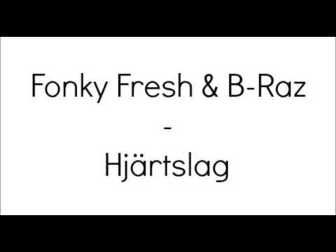 Fonky Fresh & B-Raz - Hjärtslag med text