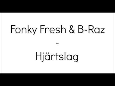 Fonky Fresh & B-Raz - Hjärtslag med text