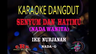 Download lagu Karaoke Senyum Dan Hatimu Nada Wanita - Ike Nurjanah (Karaoke Dangdut Tanpa Vocal) mp3 Download lagu Karaoke Senyum Dan Hatimu Nada Wanita - Ike Nurjanah (Karaoke Dangdut Tanpa Vocal) mp3