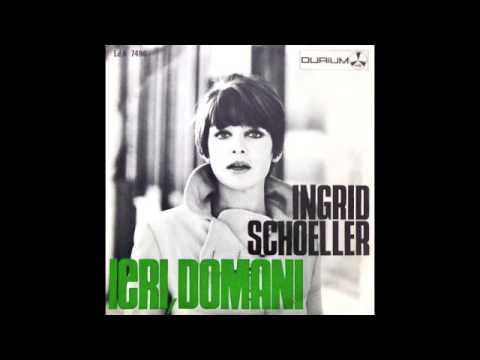 Ingrid Schoeller - Ieri, Domani