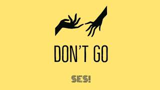Don't go - SES!   (Audio)
