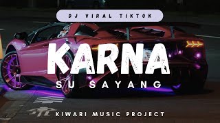 Download lagu DJ KARNA SU SAYANG VIRAL TIKTOK FULL SONG mp3