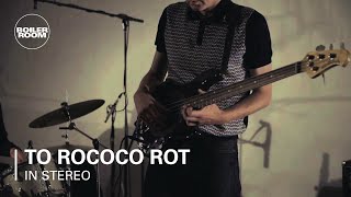 To Rococo Rot - Boiler Room In Stereo