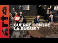 En guerre contre la Russie ? - 28 Minutes - ARTE