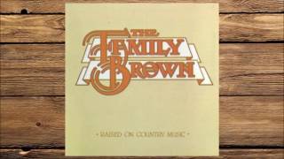 The Family Brown - Raised On Country Music 1982