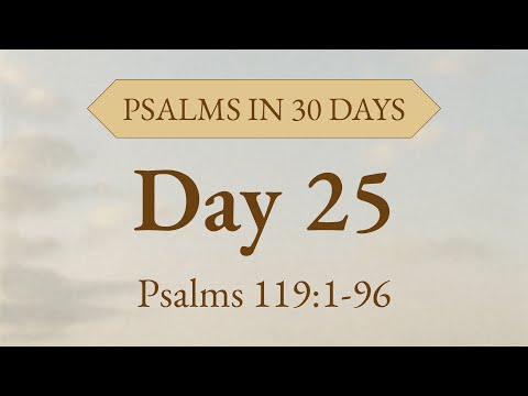 Your Word Is a Lamp | Day 25: Psalms 119:1–96 Audio Bible for Guidance & Love of Scripture