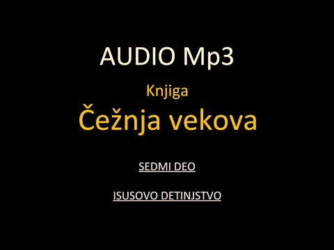 07 ISUSOVO DETINJSTVO - Čežnja vekova - AUDIO Mp3