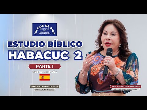 Habacuc 2 - Oviedo España (Parte 1) Hna. María Luisa Piraquive - 4 sep 2024 #IDMJI  602
