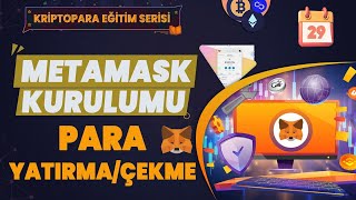 MetaMask Kullanımı | Cüzdan Oluşturma | Para Yatırma / Çekme | Token Eklemek