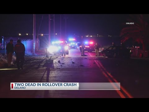 2 dead in rollover crash in Delano