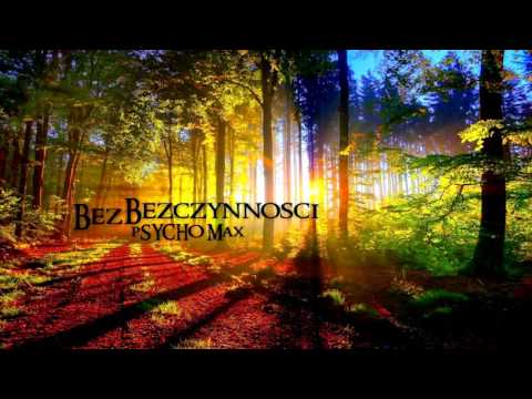 pSYCHO Max - Bez Bezczynności