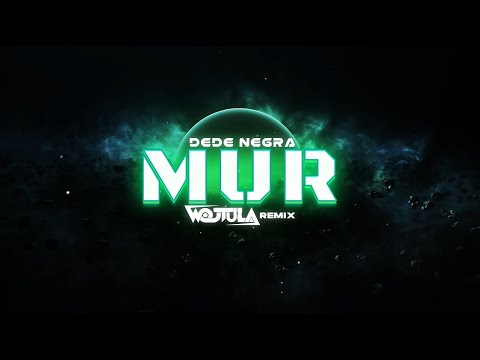 DeDe Negra - Mur (WOJTULA REMIX)