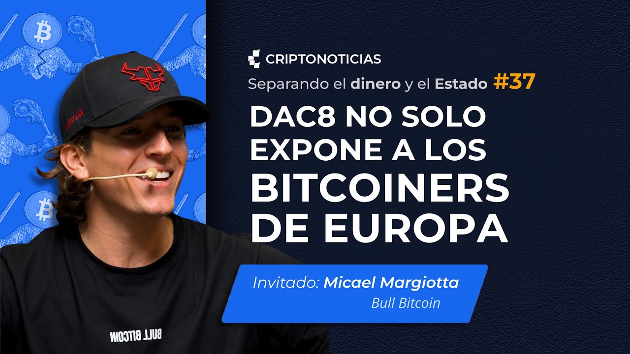 DAC8 vs privacidad en Bitcoin, con Micael Margiotta | Separando el dinero y el Estado | Ep37