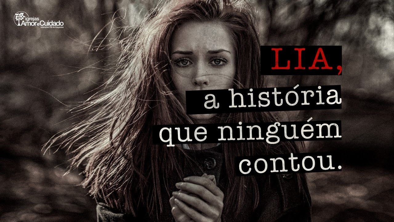 Lia, a história que ninguém contou | Pr. Marcelo Toschi