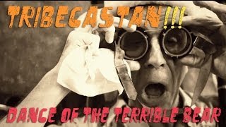 TriBeCaStan - Dance Of The Terrible Bear (Official Music Video)