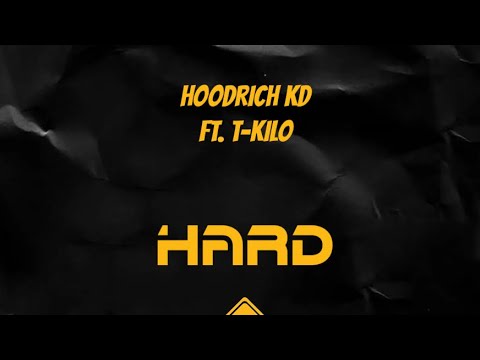 HooDRich KD - “Hard” Ft. T-Kilo  (Official Audio)