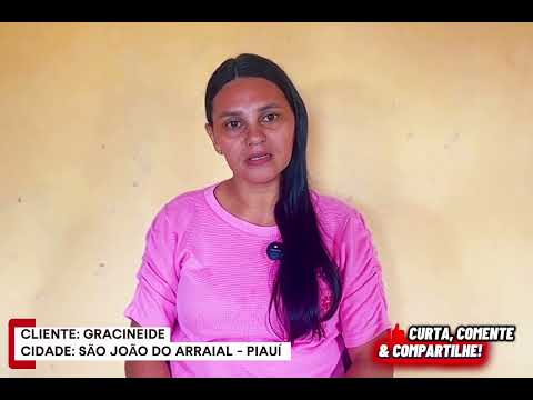 CLIENTE GRACINEIDE DE SÃO JOÃO DO ARRAIAL PIAUÍ