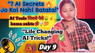 “7 Secret AI Tricks No One Tells You | Day 9 | Students & Creators Must Watch!” | Jyoti Sharma 